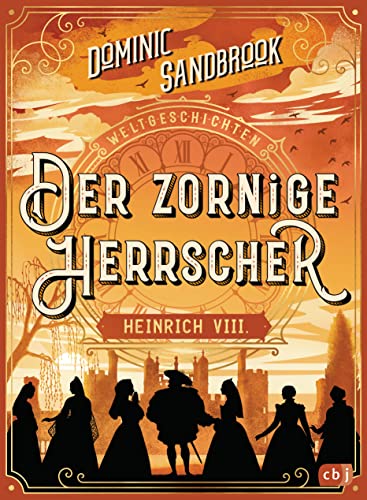 Imagen de archivo de Weltgeschichte(n) - Der zornige Herrscher: Heinrich VIII. a la venta por GreatBookPrices