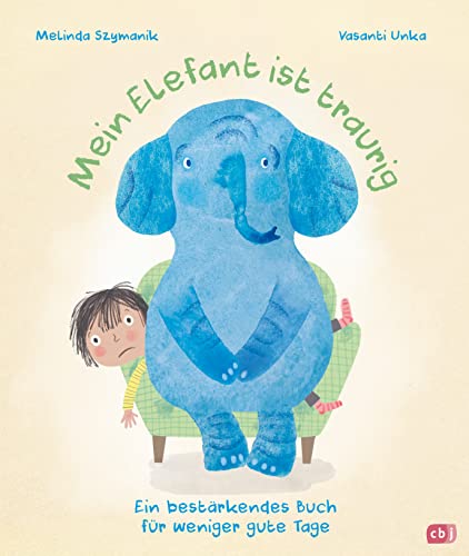 Stock image for Mein Elefant ist traurig - Ein bestrkendes Buch fr weniger gute Tage for sale by Blackwell's