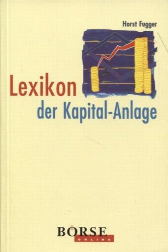 Stock image for Horst Fugger: Lexikon der Kapitalanlage for sale by Versandantiquariat Felix Mcke