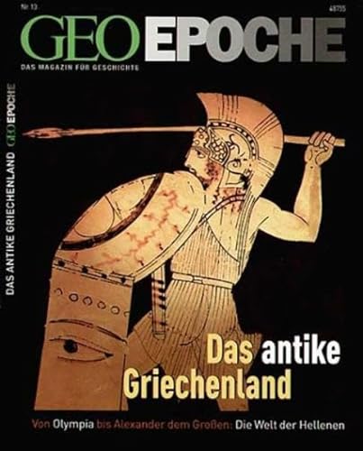 Geo Epoche 13/04: Das antike Griechenland - Von Olympia bis Alexander dem Großen: Die Welt der Hellenen - Michael, Schaper