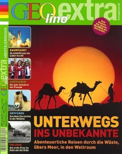 Beispielbild fr GEOlino Extra 11/2007: Unterwegs ins Unbekannte: Abenteuerliche Reisen durch die Wste, bers Meer, in den Westen zum Verkauf von medimops