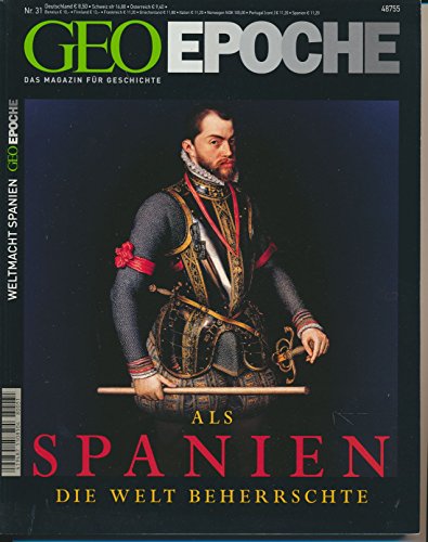 GEO Epoche Nr. 31 : Als Spanien die Welt beherrschte. - Michael Schaper