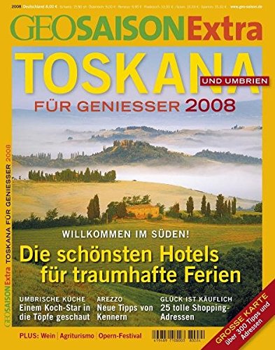 Imagen de archivo de GEO Saison Extra 24/2008: Toskana und Umbrien. Fr Genieer 2008: Toskana und Umbrien fr Geniesser a la venta por medimops