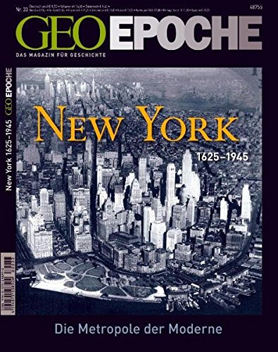 Geo Epoche Nr. 33 : New York : 1625 - 1945. Die Metropole der Moderne. - Michael Schaper