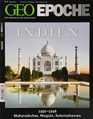 Geo Epoche Nr. 41 : Indien. 1450-1948. Maharadschas, Moguln, Kolonialherren. Geo Epoche - Das Magazin für Geschichte. - Michael Schaper