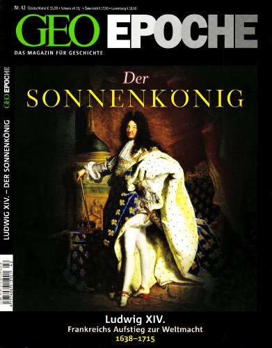 GEO Epoche 42/10: Der Sonnenkönig Ludwig XIV - Frankreichs Aufstieg zur Weltmacht 1638-1715 (mit DVD) - Michael Schaper