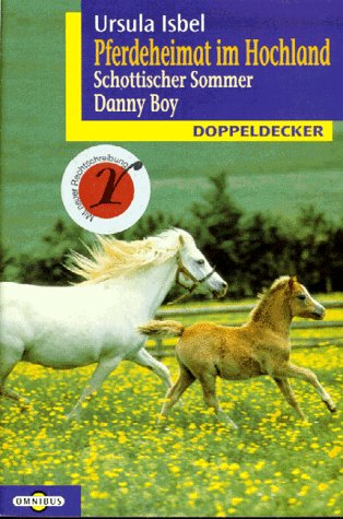 9783570201213: Pferdeheimat im Hochland: Schottischer Sommer / Danny Boy