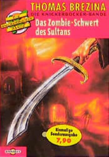 Die Knickerbocker Bande Das Zombie Schwert des Sultans - Brezina, Thomas