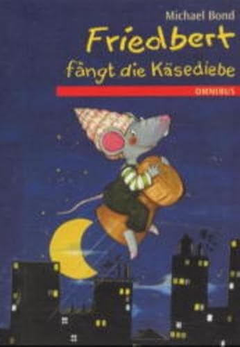 Friedbert fÃ¤ngt die KÃ¤sediebe. ( Ab 6 J.). (9783570207215) by Bond, Michael; Brandes, Wibke