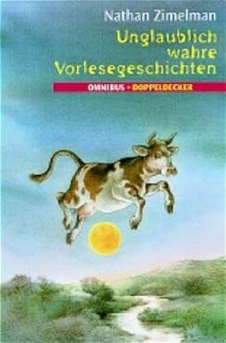 Unglaublich wahre Vorlesegeschichten. ( Ab 6 J.). (9783570209509) by Zimelman, Nathan; Michl, Reinhard