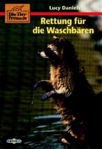 Rettung fÃ¼r die WaschbÃ¤eren (Die Tierfreunde) (9783570209561) by Daniels, Lucy