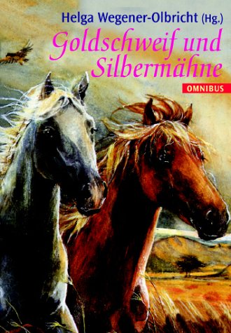 Goldschweif und Silbermähne - romantische Pferdegeschichten