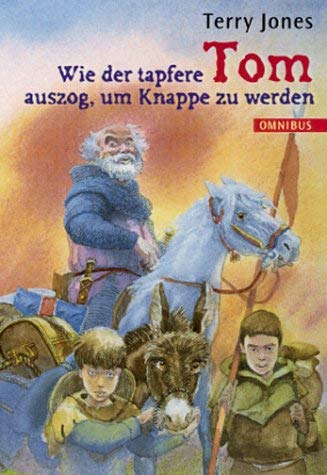 Wie der tapfere Tom auszog, um Knappe zu werden. ( Ab 10 J.). (9783570212073) by Jones, Terry; Foreman, Michael