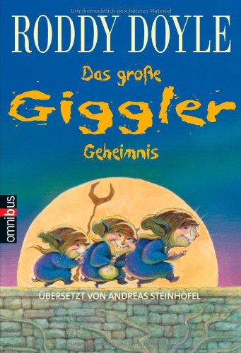 Das groÃŸe Giggler- Geheimnis. ( Ab 8 J.). (9783570212943) by Doyle, Roddy; Ajhar, Brian