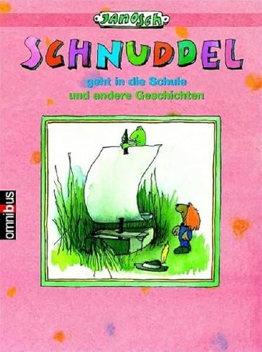 Schnuddel geht in die Schule und andere Geschichten. - Janosch