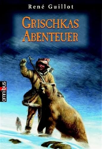 Grischkas Abenteuer: Band 1+ 2: Grischka und sein Bär. Grischka und die Wölfe - Guillot, René
