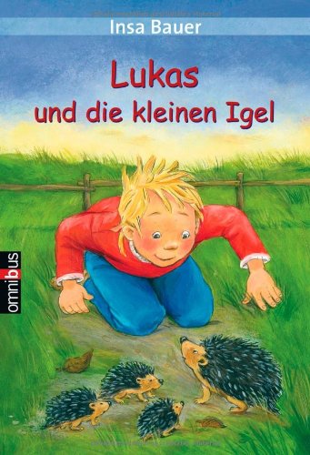 Lukas und die kleinen Igel - Insa Bauer