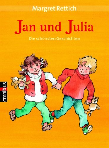 Jan und Julia. Die schönsten Geschichten von Margret Rettich - Rettich, Margret