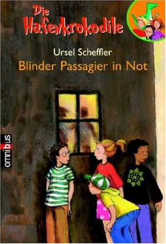Die Hafen-Krokodile Fall 4: Blinder Passagier in Not. - Scheffler, Ursel