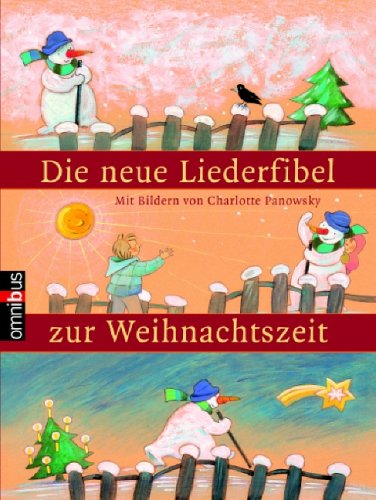 Die neue Liederfibel zur Weihnachtszeit. Die wichtigsten Winter- und Weihnachtslieder - Panowsky, Charlotte