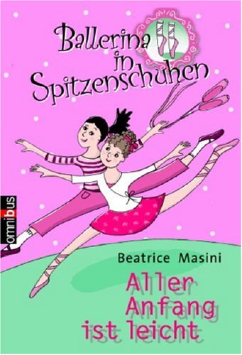 9783570217115: Ballerina in Spitzenschuhen 01. Aller Anfang ist l