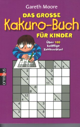 Das groÃŸe Kakuro-Buch fÃ¼r Kinder (9783570217818) by Gareth Moore