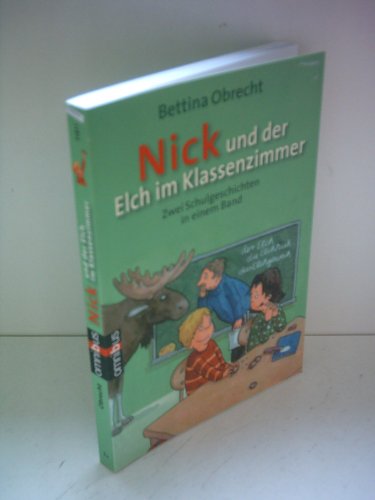 9783570218112: Nick und der Elch im Klassenzimmer: Zwei Schulgeschichten in einem Band