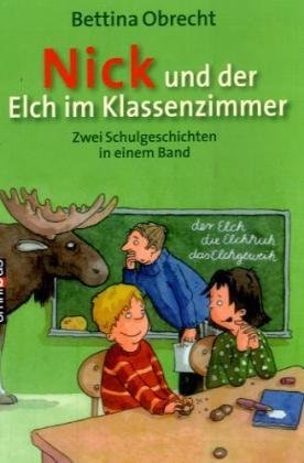 Stock image for Nick und der Elch im Klassenzimmer: Zwei Schulgeschichten in einem Band for sale by Leserstrahl  (Preise inkl. MwSt.)