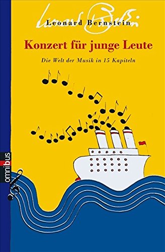 Konzert für junge Leute: Die Welt der Musik in 15 Kapiteln - Leonard, Bernstein, Roeseler Albrecht und Winter Else
