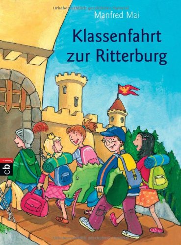Klassenfahrt zur Ritterburg (9783570219966) by Manfred Mai