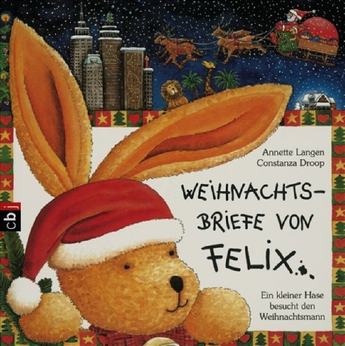 9783570220016: Weihnachtsbriefe von Felix: Ein kleiner Hase besucht den Weihnachtsmann
