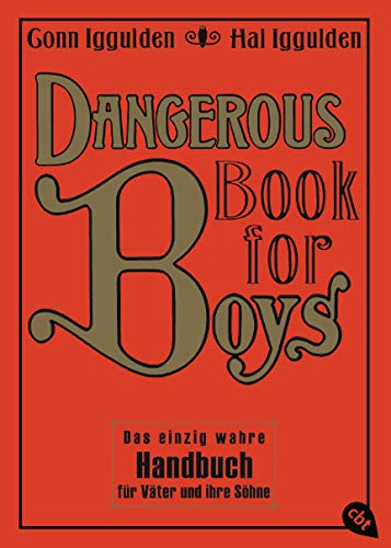Stock image for Dangerous Book for Boys: Das einzig wahre Handbuch für Väter und ihre S hne for sale by WorldofBooks