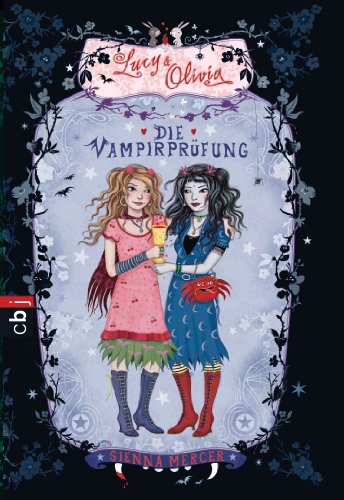 Lucy & Olivia 03 - Die VampirprÃ¼fung (9783570223406) by Sienna Mercer