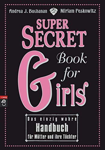 Imagen de archivo de Super Secret Book for Girls: Das einzig wahre Handbuch fr Mtter und ihre Tchter a la venta por medimops