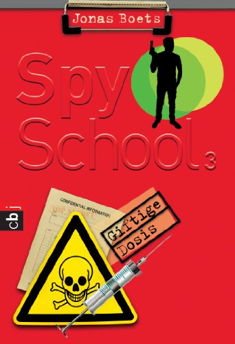 9783570225042: Spy School - Giftige Dosis: Band 3