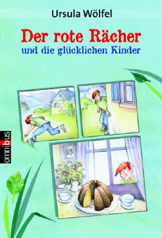 Der rote Rächer und die glücklichen Kinder. - Ursula Wölfel