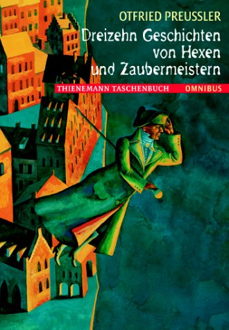 Dreizehn Geschichten von Hexen und Zaubermeistern. - Otfried Preußler