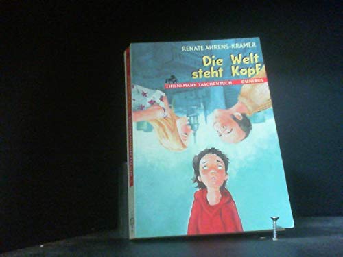 Die Welt steht Kopf. -Kramer / Omnibus ; Bd. 26145 : Thienemann-Taschenbuch - Ahrens, Renate