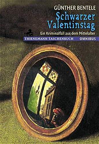 Beispielbild fr Schwarzer Valentinstag: Ein Kriminalfall aus dem Mittelalter zum Verkauf von medimops