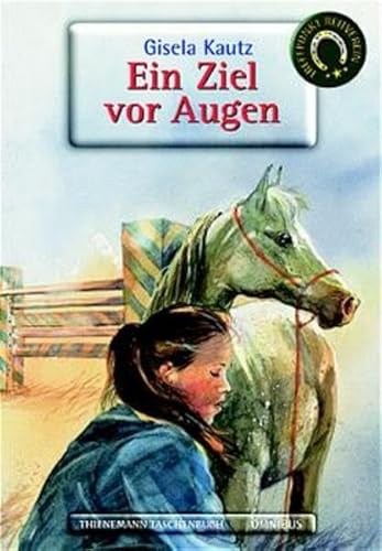 Kautz, Gisela: Treffpunkt Reitverein; Teil: [Bd. 4.], Ein Ziel vor Augen. Omnibus ; Bd. 26172 : Thienemann-Taschenbuch - Kautz, Gisela