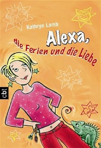 Alexa, die Ferien und die Liebe. Aus dem Engl. von Janka Panskus / C.-Bertelsmann-Taschenbuch ; Bd. 30129 - Lamb, Kathryn