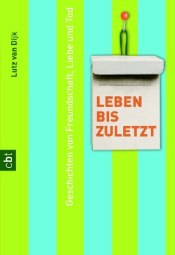 Beispielbild fr Leben bis zuletzt: Geschichten von Freundschaft, Liebe und Tod zum Verkauf von medimops