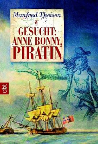Gesucht: Anne Bonny, Piratin. - Theisen, Manfred