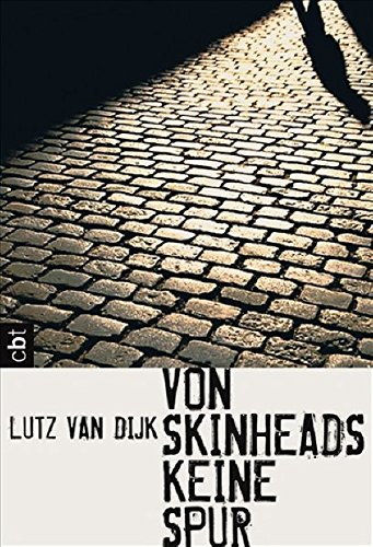 Von Skinheads keine Spur. C.-Bertelsmann-Taschenbuch ; 30513; Teil von: Anne-Frank-Shoah-Bibliothek - Dijk, Lutz van