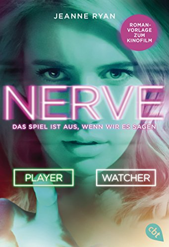 NERVE - Das Spiel ist aus, wenn wir es sagen Jeanne Ryan ; aus dem amerikanischen Englisch von Tanja Ohlsen - Ryan, Jeanne und Tanja Ohlsen