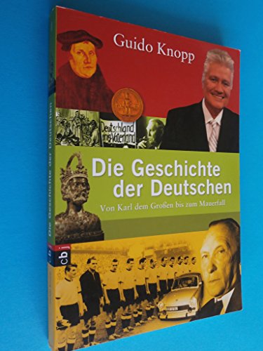 9783570400272: Die Geschichte der Deutschen: Von Karl dem Groen bis zum Mauerfall