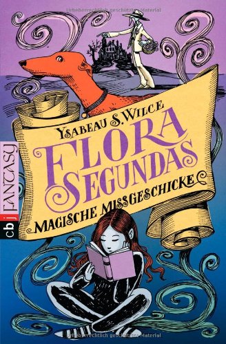 Beispielbild fr Flora Segundas magische Missgeschicke zum Verkauf von medimops