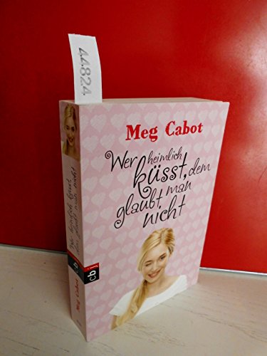 Wer heimlich kÃ¼sst, dem glaubt man nicht (9783570401675) by Meg Cabot