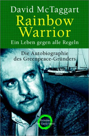 Beispielbild fr Rainbow Warrior - Ein Leben gegen alle Regeln - Die Autobiographie des GREENPEACE-Grnders zum Verkauf von medimops