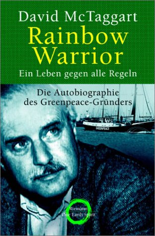 9783570500040: Rainbow Warrior. Ein Leben gegen alle Regeln. Die Autobiographie des Greenpeace-Grnders